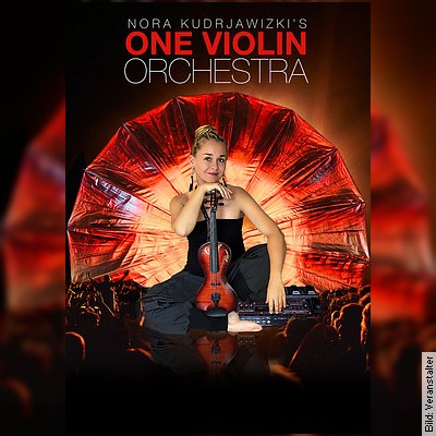 ONE VIOLIN ORCHESTRA – Nora Kudrjawizki in Oranienburg am 20.04.2024 – 20:00 Uhr