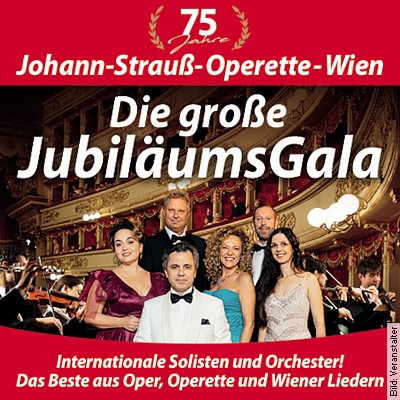 75 Jahre Johann-Strauß-Operette-Wien – Die große Jubiläumsgala mit beliebten Klassikern! in Cham am 02.02.2024 – 19:30 Uhr