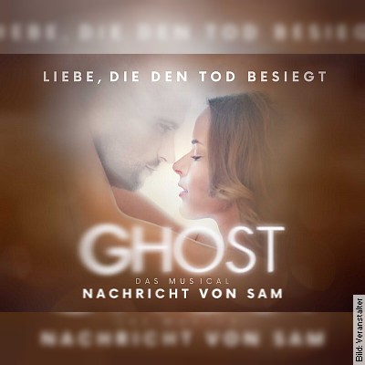 Ghost – Nachricht von Sam – Das Musical in Offenburg am 05.05.2023 – 19:30 Uhr