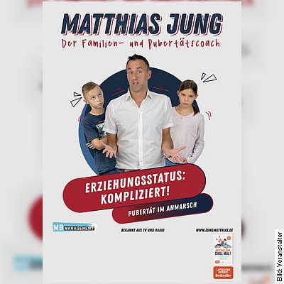 Matthias Jung – Erziehungsstatus: Kompliziert! – Pubertät im Anmarsch in Freiberg am Neckar am 16.09.2023 – 20:00 Uhr
