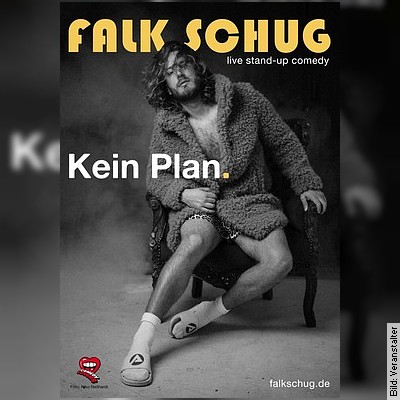 Falk Schug – Kein Plan. in Hannover am 21.04.2024 – 20:00 Uhr