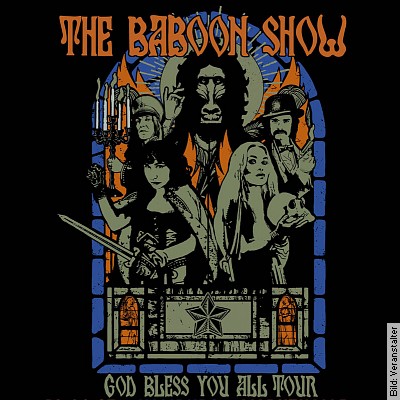 The Baboon Show – God Bless You All Tour 2023 in Köln am 20.04.2023 – 20:00 Uhr