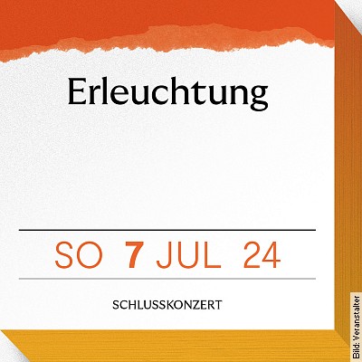 Schlusskonzert – ERLEUCHTUNG in Speyer am 07.07.2024 – 18:00 Uhr