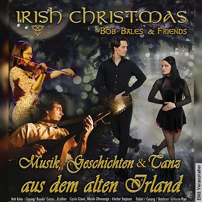 Irish Christmas     Musik, Geschichten und Tanz aus dem alten Irland       Bob Bales & Friends in Ransbach-Baumbach am 15.12.2022 – 20:00