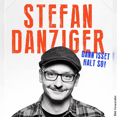 Stefan Danziger – spielt Non Stop Stand Up – dann isset halt so in Wiesbaden am 08.04.2023 – 20:00
