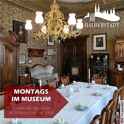Montags im Schraube-Museum - Einblick in die Wohnkultur um 1900 in Halberstadt