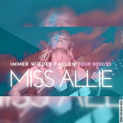 Miss Allie – Immer wieder fallen  Tour 2022 in Würzburg-Heidingsfeld am 23.11.2022 – 20:00