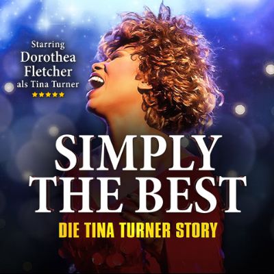 Simply The Best – Die Tina Turner Story in Mannheim am 31.03.2023 – 20:00 Uhr