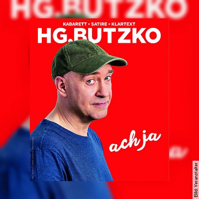 HG. Butzko: ach ja – Kabarett – Satire – Klartext in Unterhaching am 21.06.2023 – 20:00 Uhr