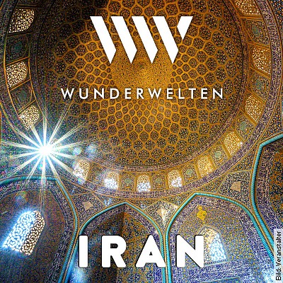 WunderWelten: Iran in Heidelberg am 07.01.2023 – 17:00 Uhr