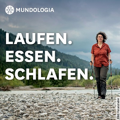 MUNDOLOGIA: Laufen. Essen. Schlafen. in Freiburg am 27.11.2022 – 14:30