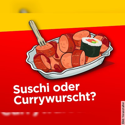 Suschi oder Currywurscht? - Komödie von Hannelore Kucich