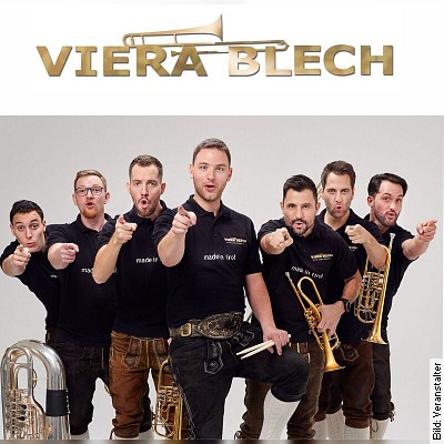 VIERA BLECH  Blasmusik Sensation aus Tirol – support act: n.n.b. in Höchenschwand am 26.04.2025 – 20:00 Uhr
