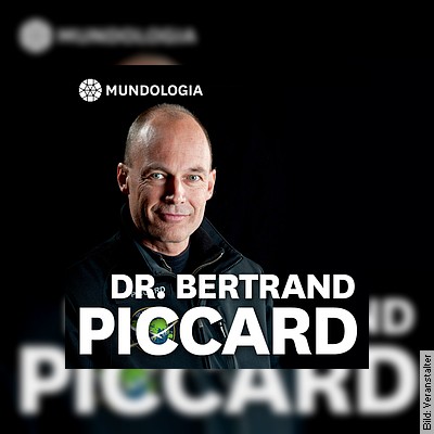 MUNDOLOGIA: Bertrand Piccard – Der Jahrhundertpionier in Freiburg am 04.02.2023 – 20:00 Uhr