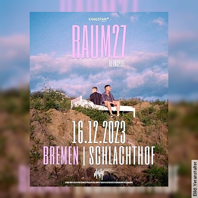 RAUM27 – Live in Bremen am 16.12.2023 – 20:00 Uhr
