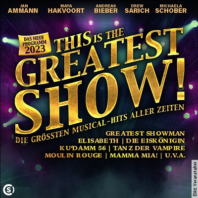 THIS is the GREATEST SHOW! – Die größten Musical Hits aller Zeiten in Hannover am 04.03.2023 – 20:00