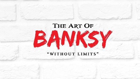 The Art of Banksy - Without Limits