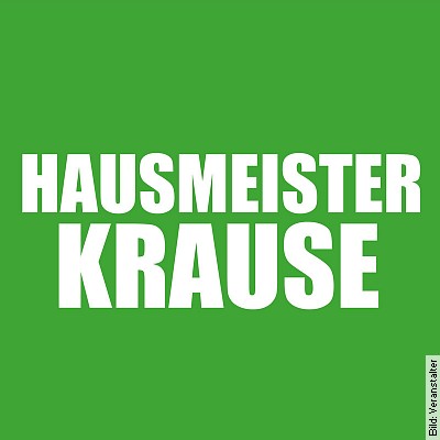 Hausmeister Krause – Premiere in Neuwied am 23.03.2023 – 19:30 Uhr