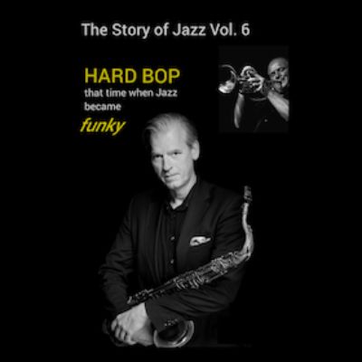The Story of Jazz Vol. 6 - Hard Bop that time when Jazz became funky in Braunschweig