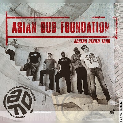 ASIAN DUB FOUNDATION – Access Denied Tour in Frankfurt am 18.05.2023 – 20:00 Uhr