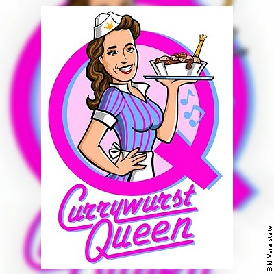 Die Currywurst Queen in Neuwied am 05.01.2023 – 19:30 Uhr