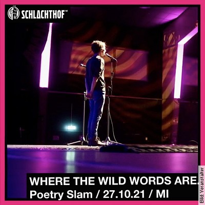 WHERE THE WILD WORDS ARE. - POETRY SLAM