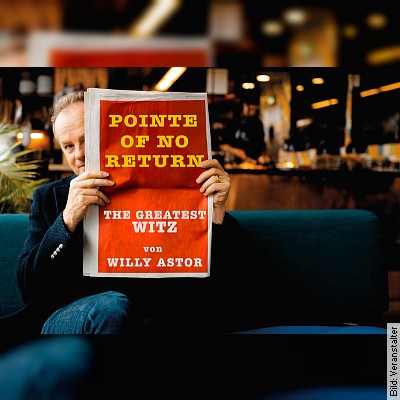 Willy Astor - "Pointe of no Return"  -  Beste vom Besten und das Neueste vom Neuen