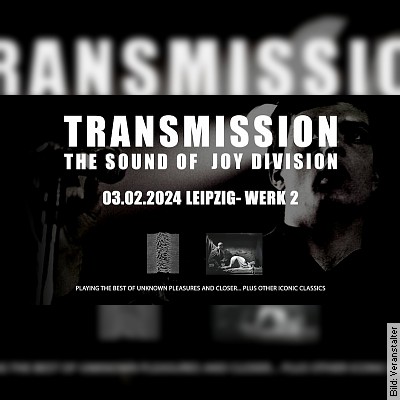 TRANSMISSION  The Sound of Joy Division – Aftershow Party  Vanity Noire Special in Leipzig am 03.02.2024 – 20:00 Uhr