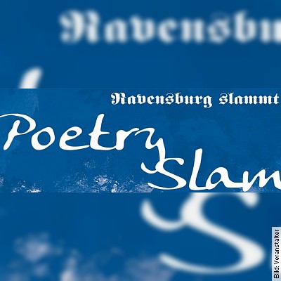Ravensburger Poetry Slam – Kommt zu Wort! am 18.05.2024 – 20:00 Uhr