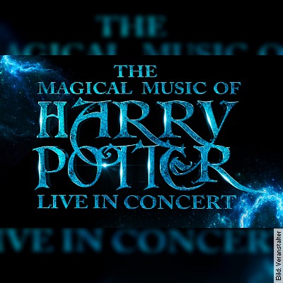 The Magical Music of Harry Potter – Zusatzshow in Berlin am 29.01.2023 – 16:00 Uhr