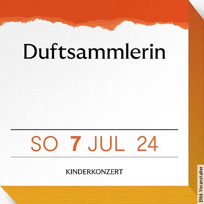 Kinderkonzert – DIE DUFTSAMMLERIN in Speyer am 06.07.2024 – 15:00 Uhr