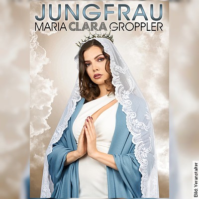 MARIA CLARA GROPPLER – Jungfrau in Wien am 28.04.2023 – 19:30 Uhr
