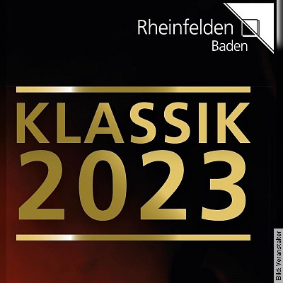 Klassik in Rheinfelden 2023 in Rheinfelden (B) am 25.06.2023 – 17:00 Uhr