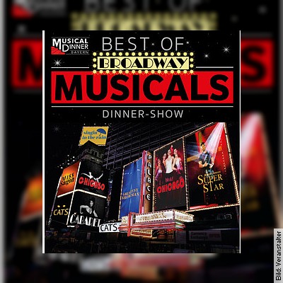 Best of Broadway Musicals Dinner Show in Dingolfing am 20.04.2024 – 19:00 Uhr