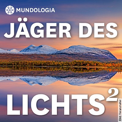 MUNDOLOGIA: Jäger des Lichts 2 – Leidenschaft Naturfotografie in Freiburg am 03.11.2024 – 18:00 Uhr