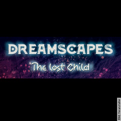 Dreamscapes – The lost Child in Lohr am Main