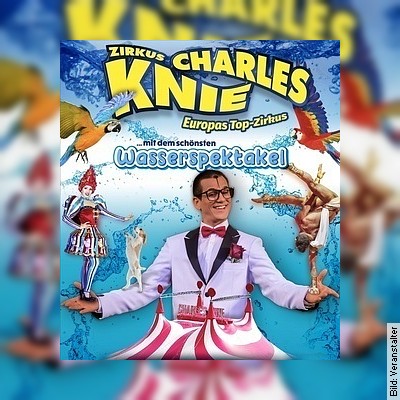 Zirkus Charles Knie Lingen - Tournee 2023 - mit dem schönsten WASSERSPEKTAKEL