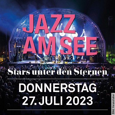Jazz am See 2023 in Erlangen am 27.07.2023 – 19:30 Uhr